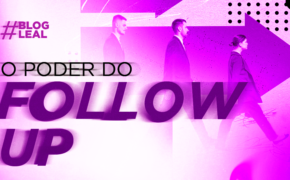 O poder do follow up: por que acompanhar seus seguidores vai transformar suas vendas